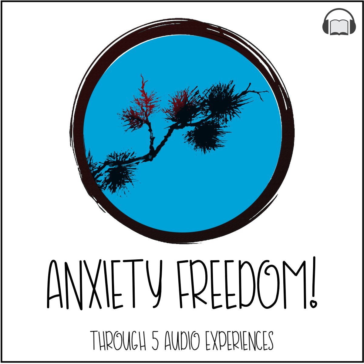 Anxiety Freedom (Audio course)